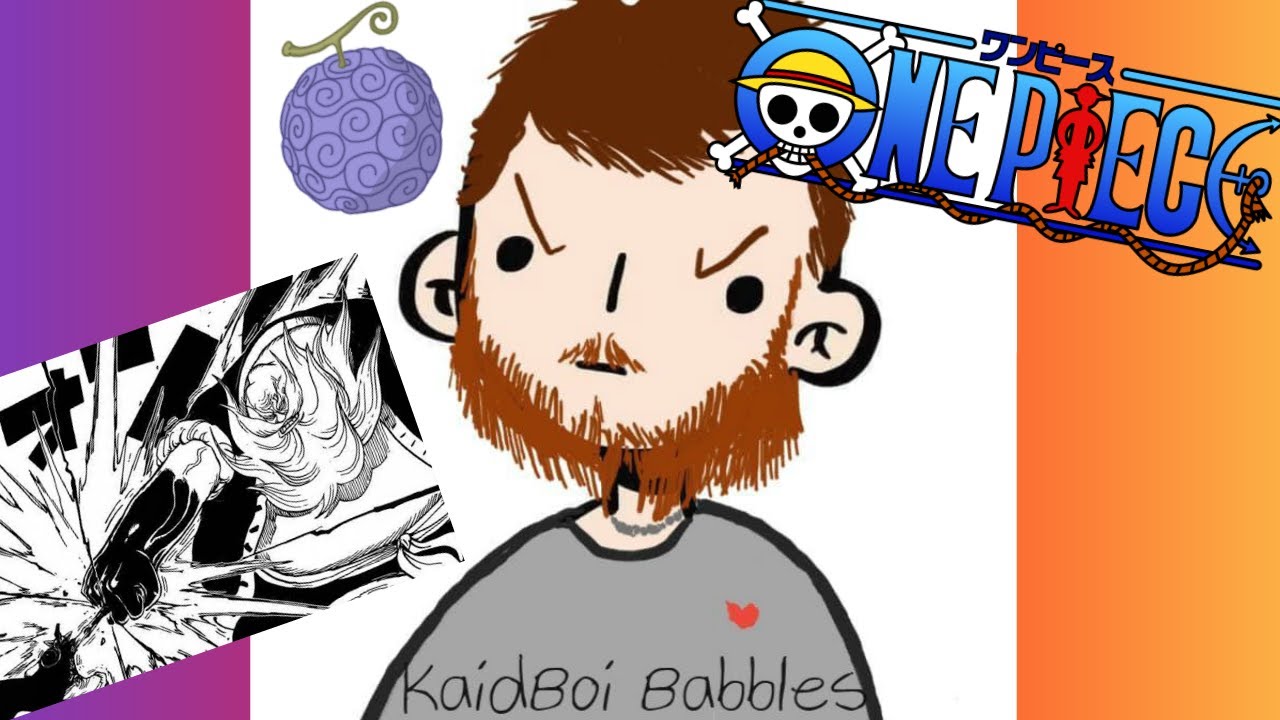 KaidBoi Babbles - One Piece Powers and Fighting Abilities