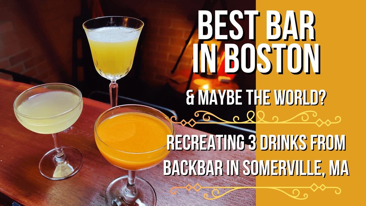 Best Bar in Boston - Recreating Their Cocktails