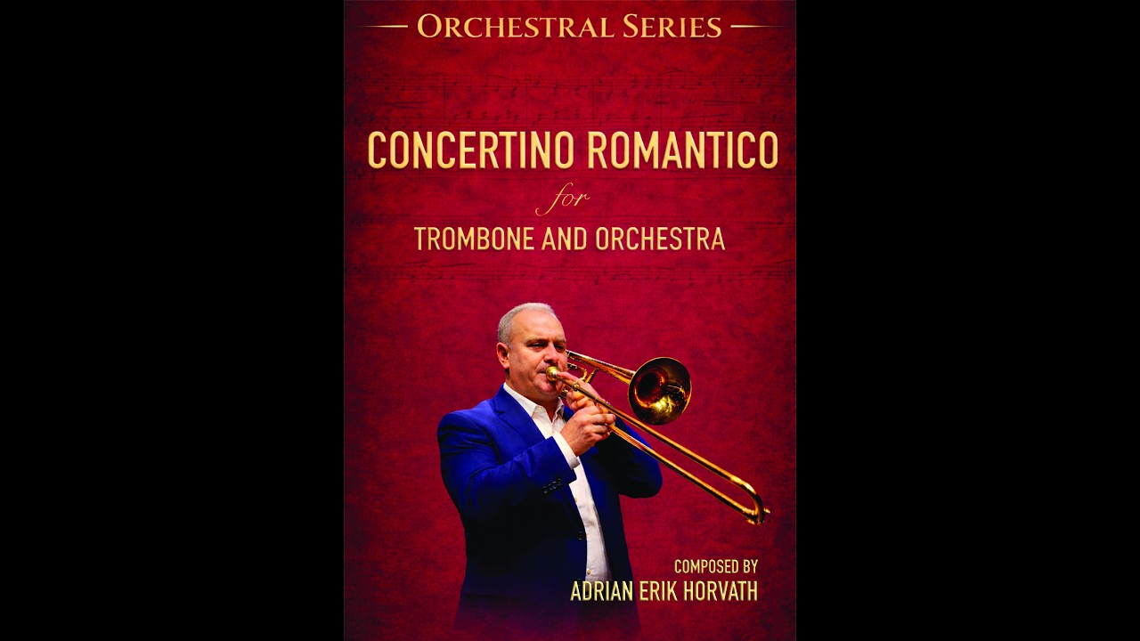 Concertino Romantico for Trombone and Orchestra (by Adrian Erik Horvath)
