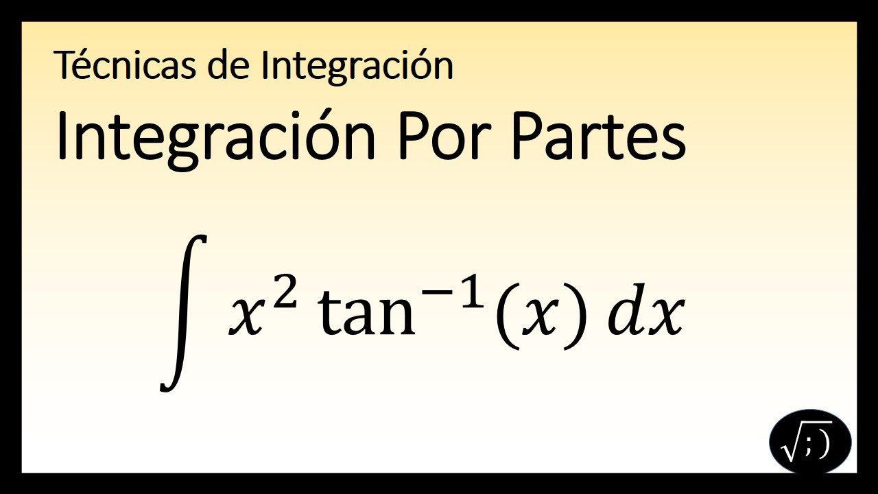 Integración Por Partes ejemplo con tangente inversa