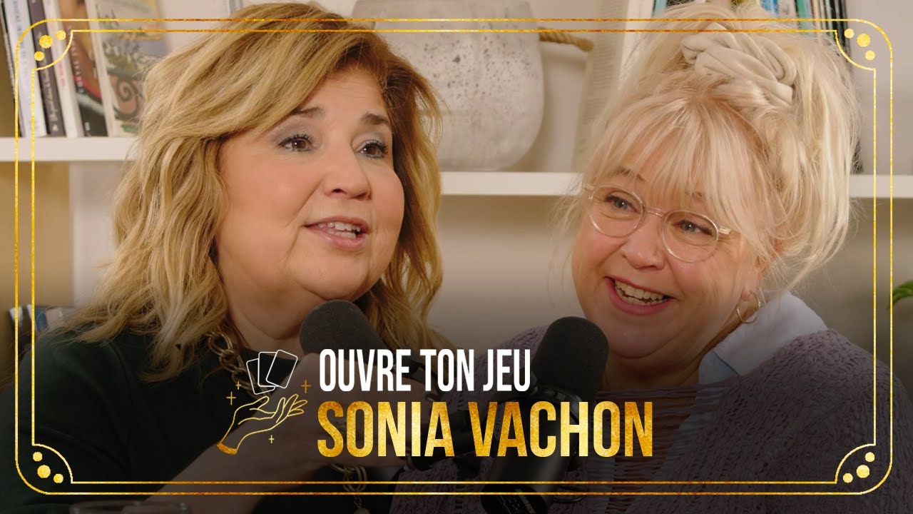 #32 Sonia Vachon | Ouvre ton jeu avec Marie-Claude Barrette