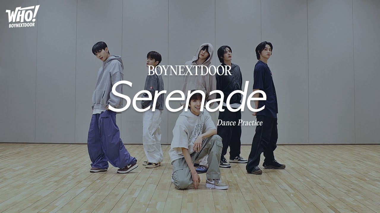 Choreography｜BOYNEXTDOOR (보이넥스트도어) &lsquo;Serenade&rsquo; Dance Practice