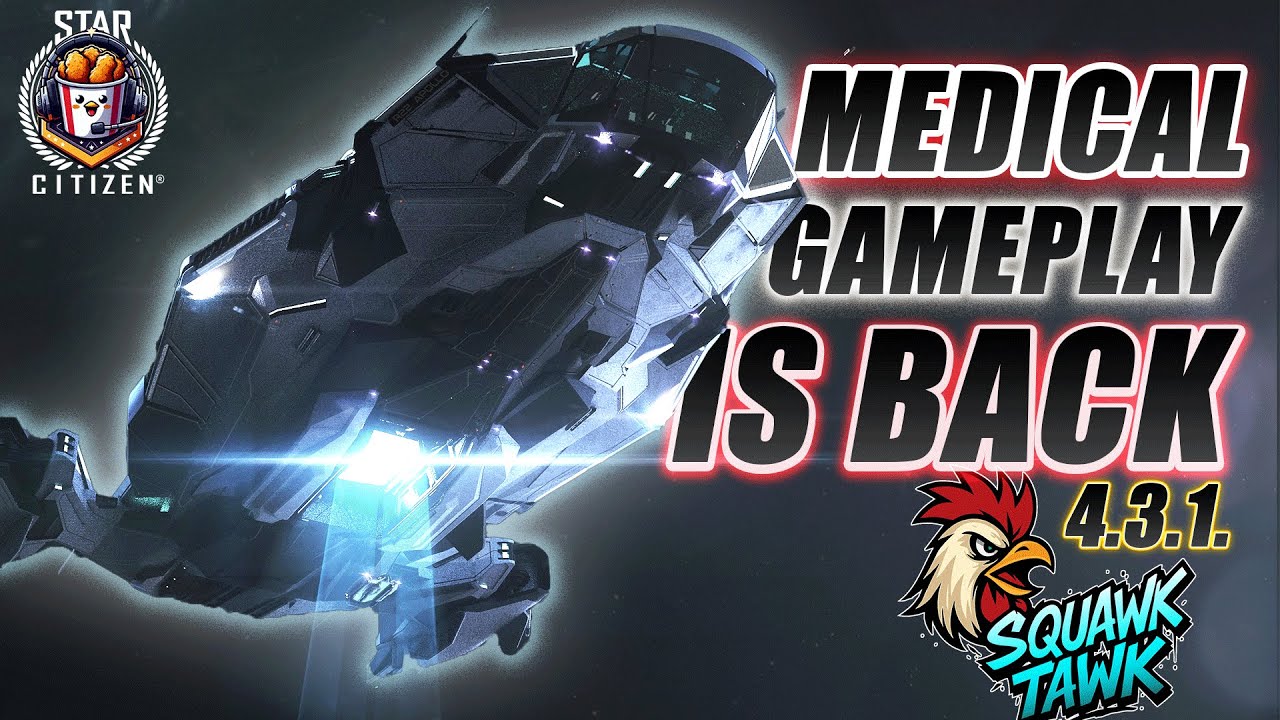 Medical Gameplay is Back - Star Citizen 4.3.1 - Squawk Tawk