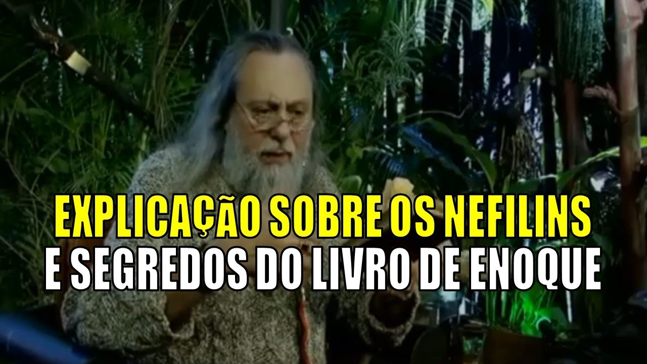 EXPLICAÇÃO SOBRE OE NEFILINS E SEGREDOS DO LIVRO DE ENOQUE