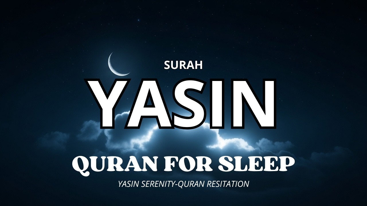 Surah Yasin for Sleep | Peaceful Quran Recitation for Anxiety & Healing