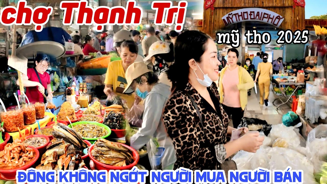 MỸ THO ĐẠI PHỐ 2025 Chợ Thạnh Trị ĐÔNG KHÔNG NGỚT, Mua Bán Tấp Nập QUÁ DỄ THƯƠNG | KPVL