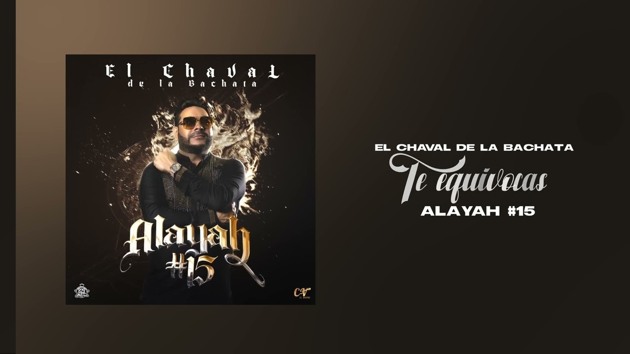 El Chaval de la Bachata - Te Equivocas