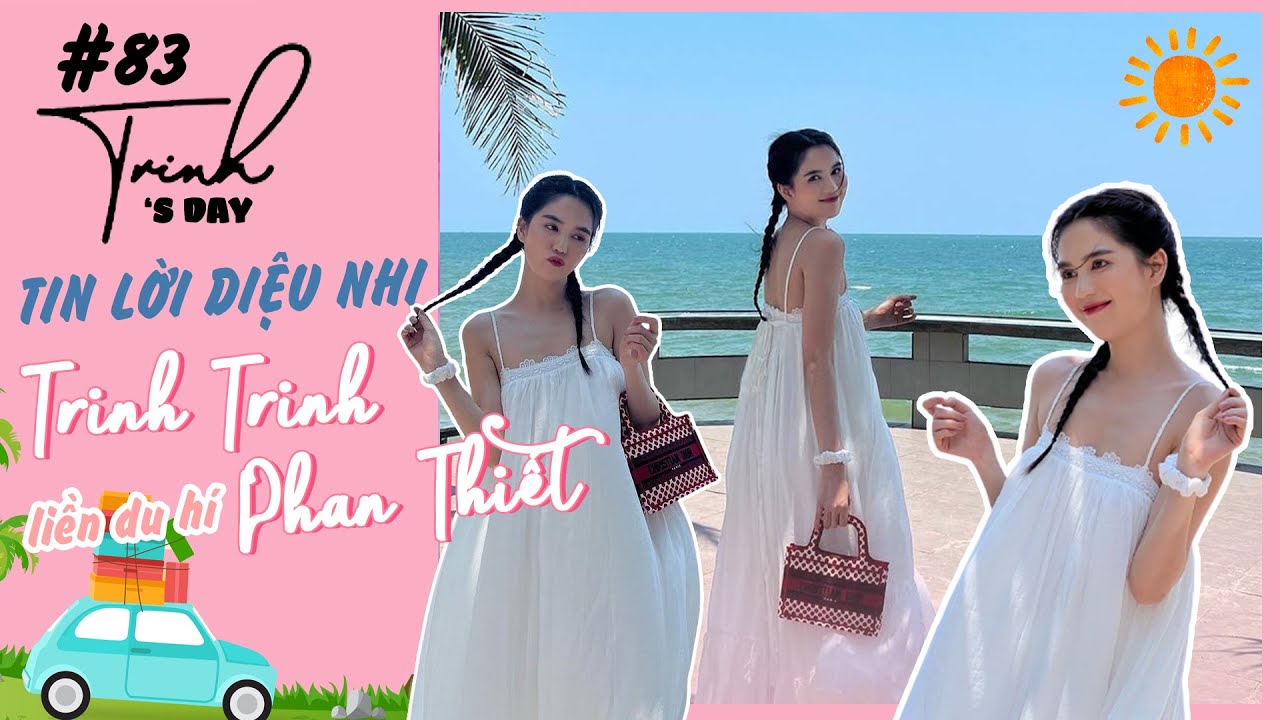 Ngọc Trinh - My Day #83 | Tin lời Diệu Nhi, Trinh Trinh liền quyết tâm ăn sập Phan Thiết