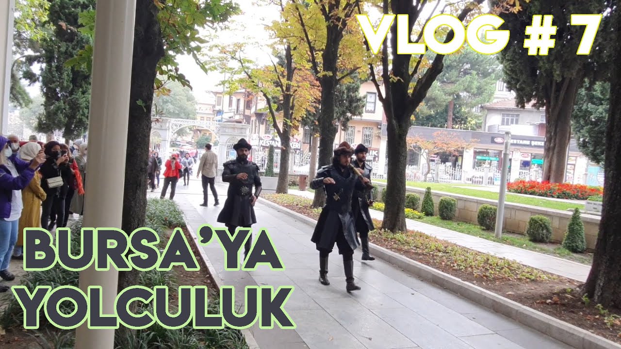 Bursa'ya Yolculuk | Vlog # 7