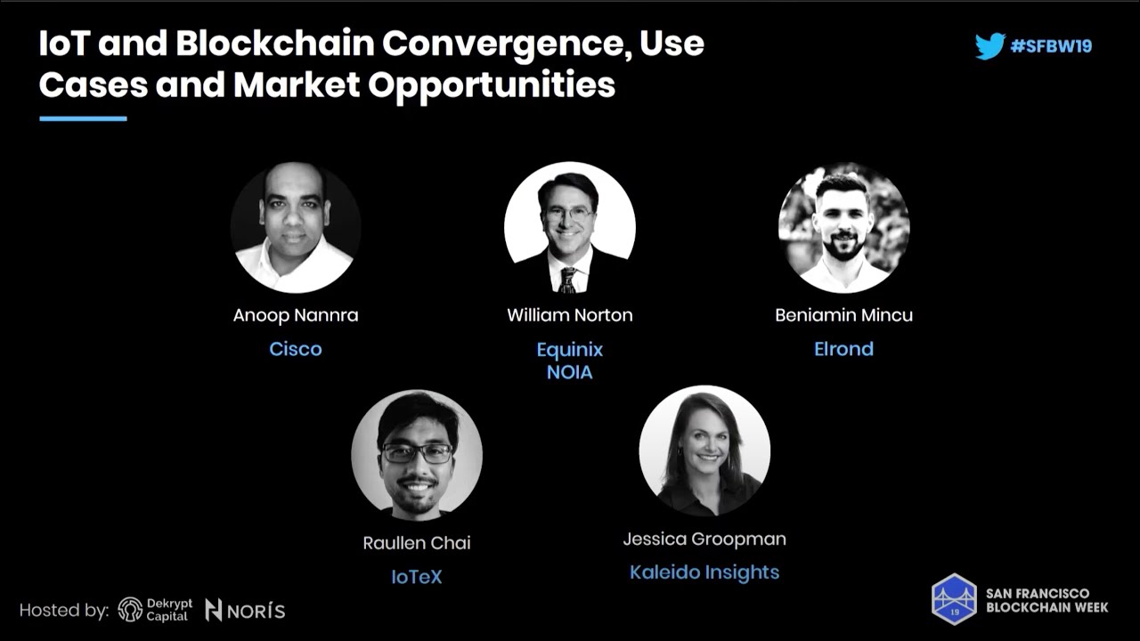 15 Nov 2019 - SFBW19: Elrond, IoTeX, Cisco, Equinix, Kaleido Insights
