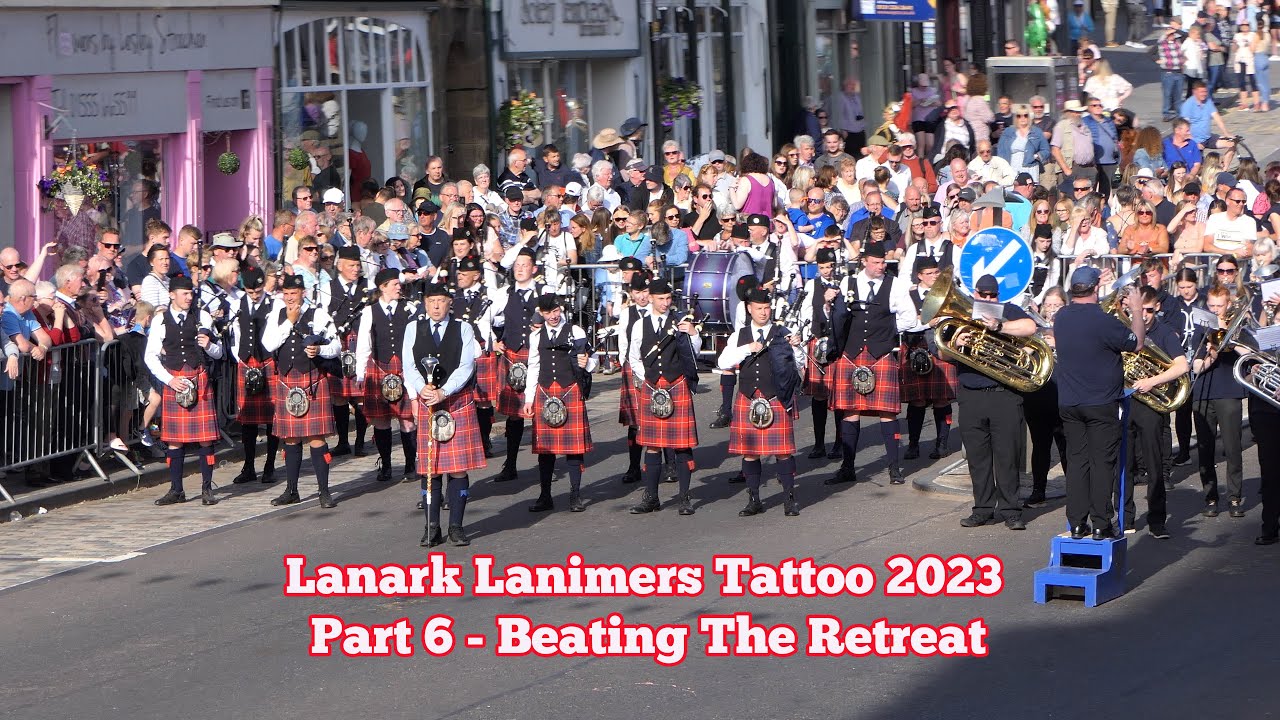 Lanark Lanimers Evening Tattoo 2023 - Part 6 - Beating The Retreat