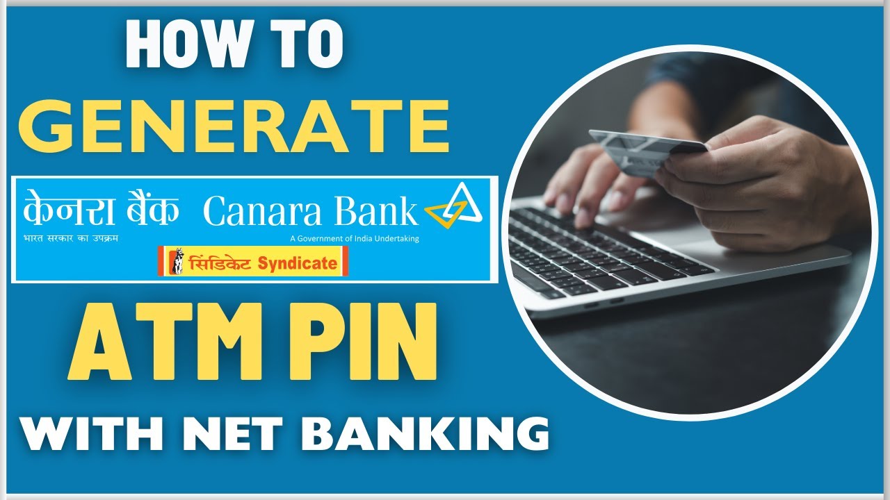 How To Generate Canara Bank ATM PIN Online With Net Banking