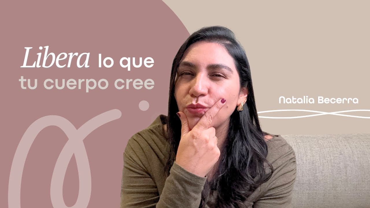 Las Creencias que tu CUERPO guarda y que Hacer para LIBERARLAS