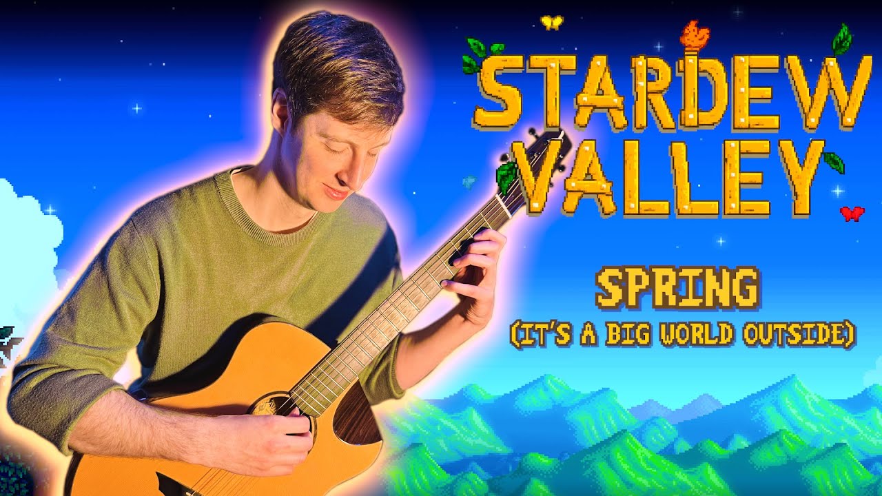 STARDEW VALLEY  – SPRING (IT'S A BIG WORLD OUTSIDE) - ACOUSTIC GUITAR COVER + TABS