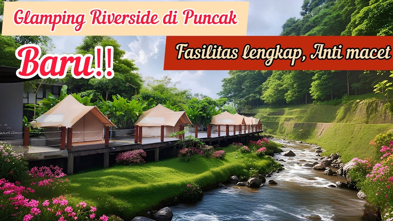 BARU‼️Glamping Riverside Di Puncak Bogor | Jsi Glamping riverside