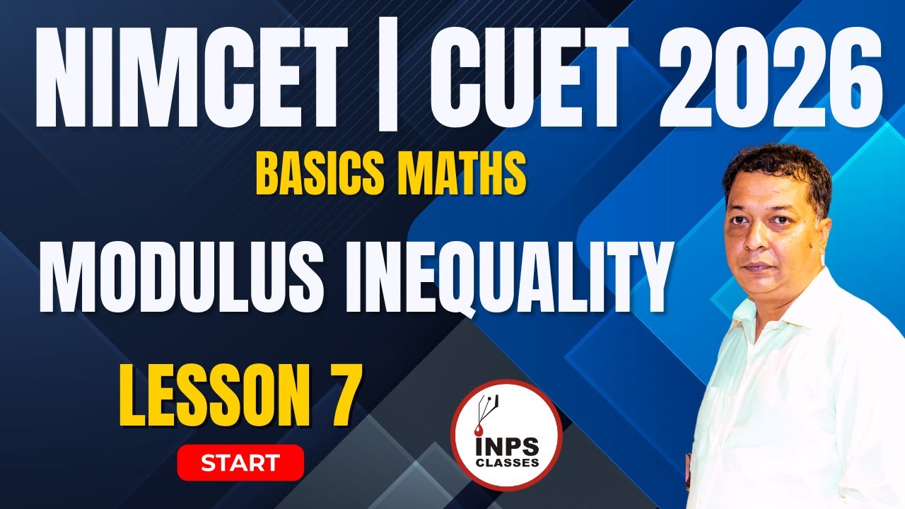 Basic Maths Modulus Inequality | Lesson 7 | NIMCET & CUET 2026 Preparation | By Nitin Agrawal (INPS)