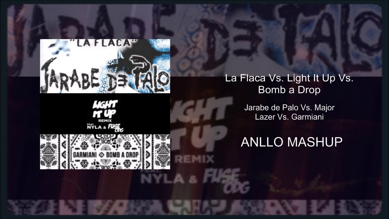 La Flaca Vs. Light It Up Vs. Bomb a Drop (ANLLO Mashup)