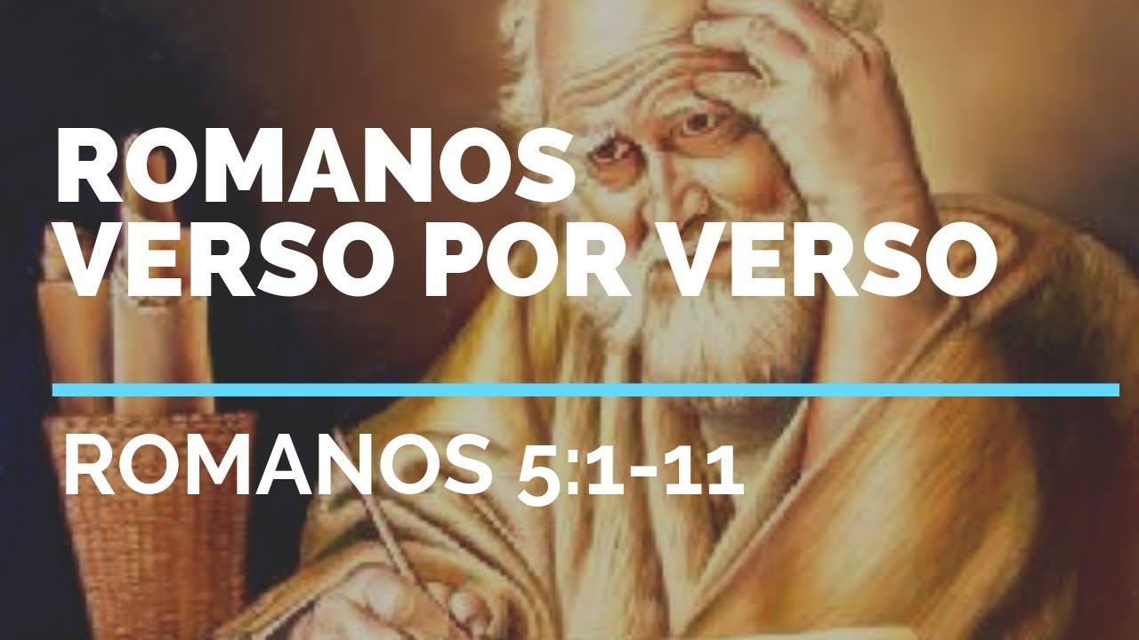 ROMANOS 5:1-11 - 5 BENEFICIOS de la Justificación - Romanos verso por verso - Canal Cristiano