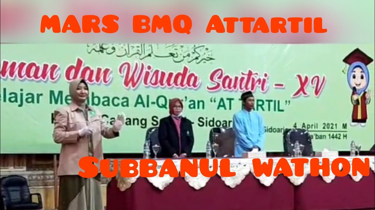 MARS BMQ Attartil ,Subbanul wathon/Channel Yayuk Sri Rahayu,S Ag/acara wisuda kancab Sedati/Syi'ar