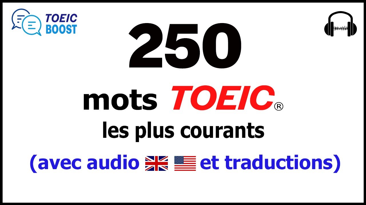 Vocabulaire TOEIC - 250 mots les plus fréquents (avec audio et traductions)
