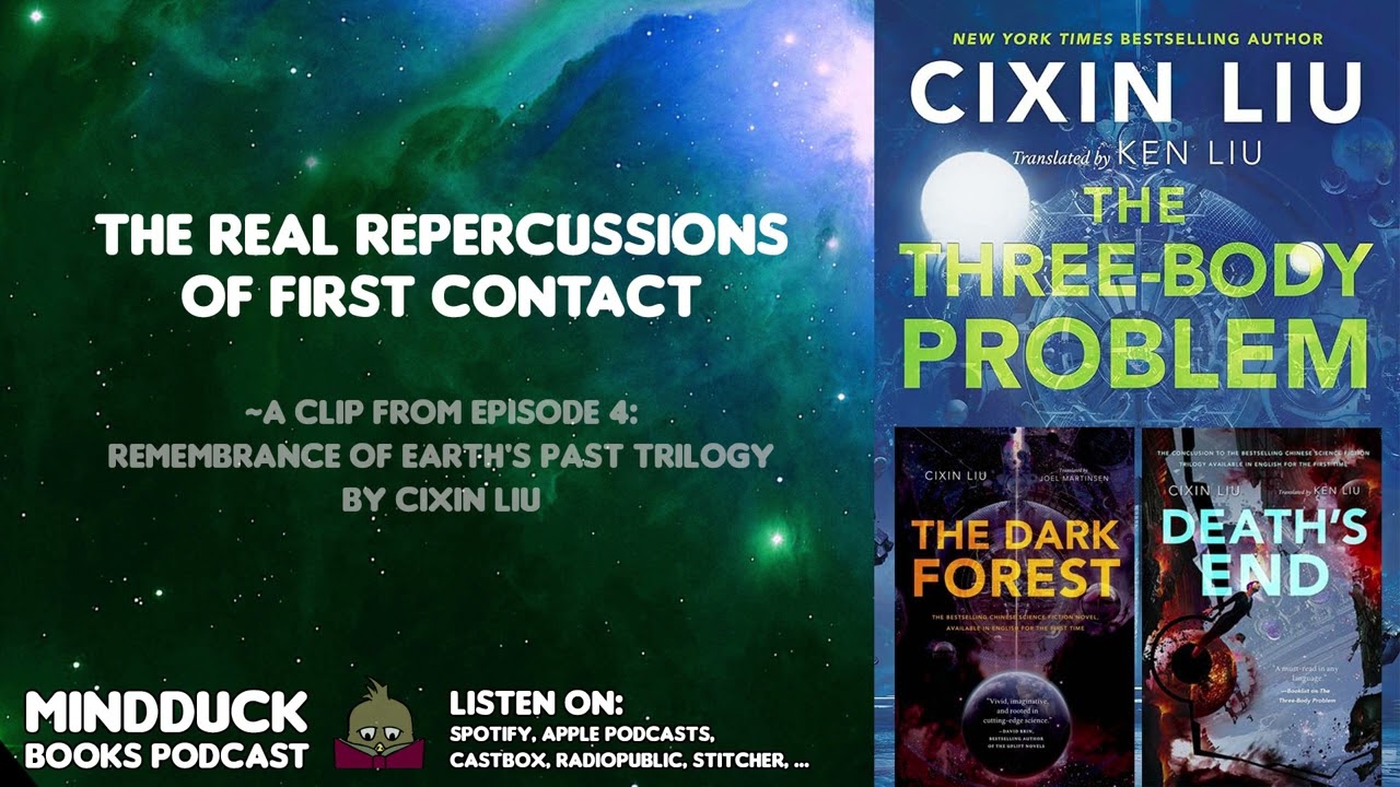 First Contact Repercussions (from ep. 4 of the Mind Duck Books podcast, ROEP Trilogy by Cixin Liu)