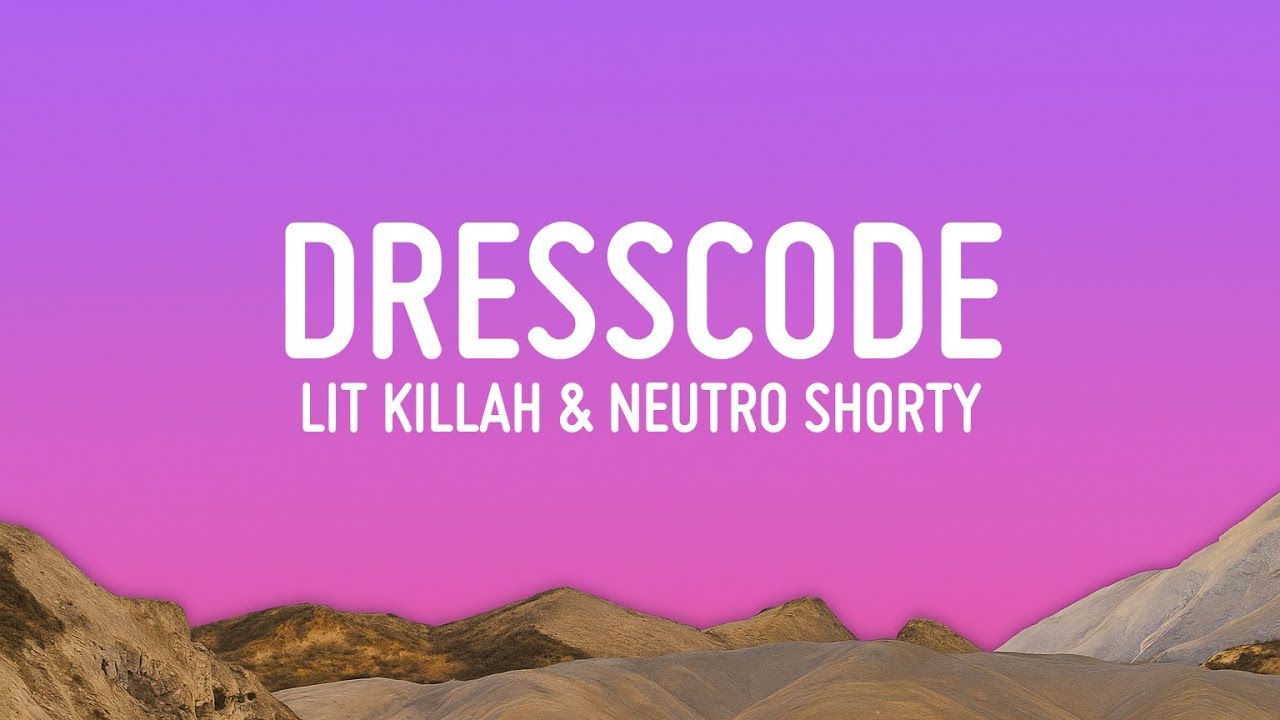 LIT killah & Neutro Shorty - Dresscode (Letra/Lyrics)