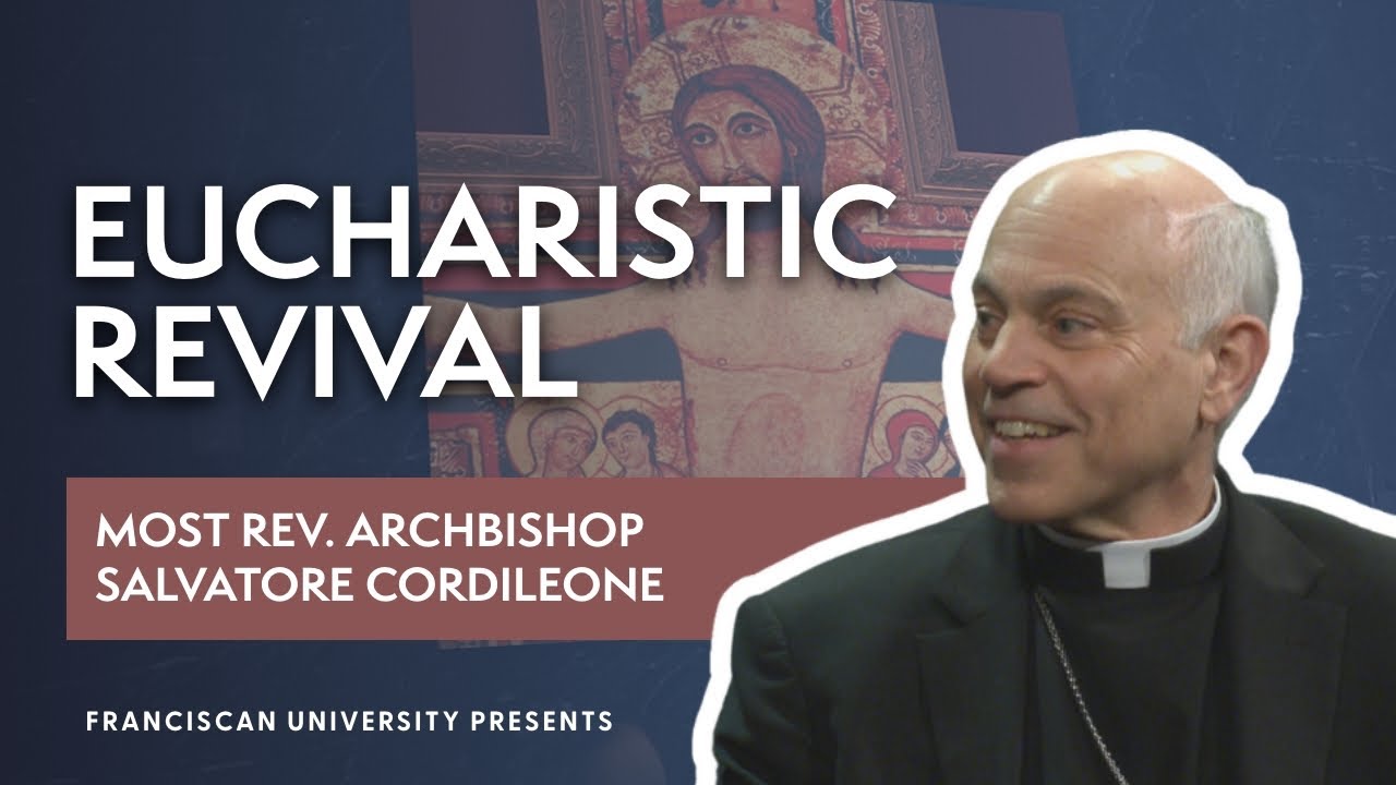 Eucharistic Revival | Archbishop Salvatore Cordileone | Franciscan University Presents