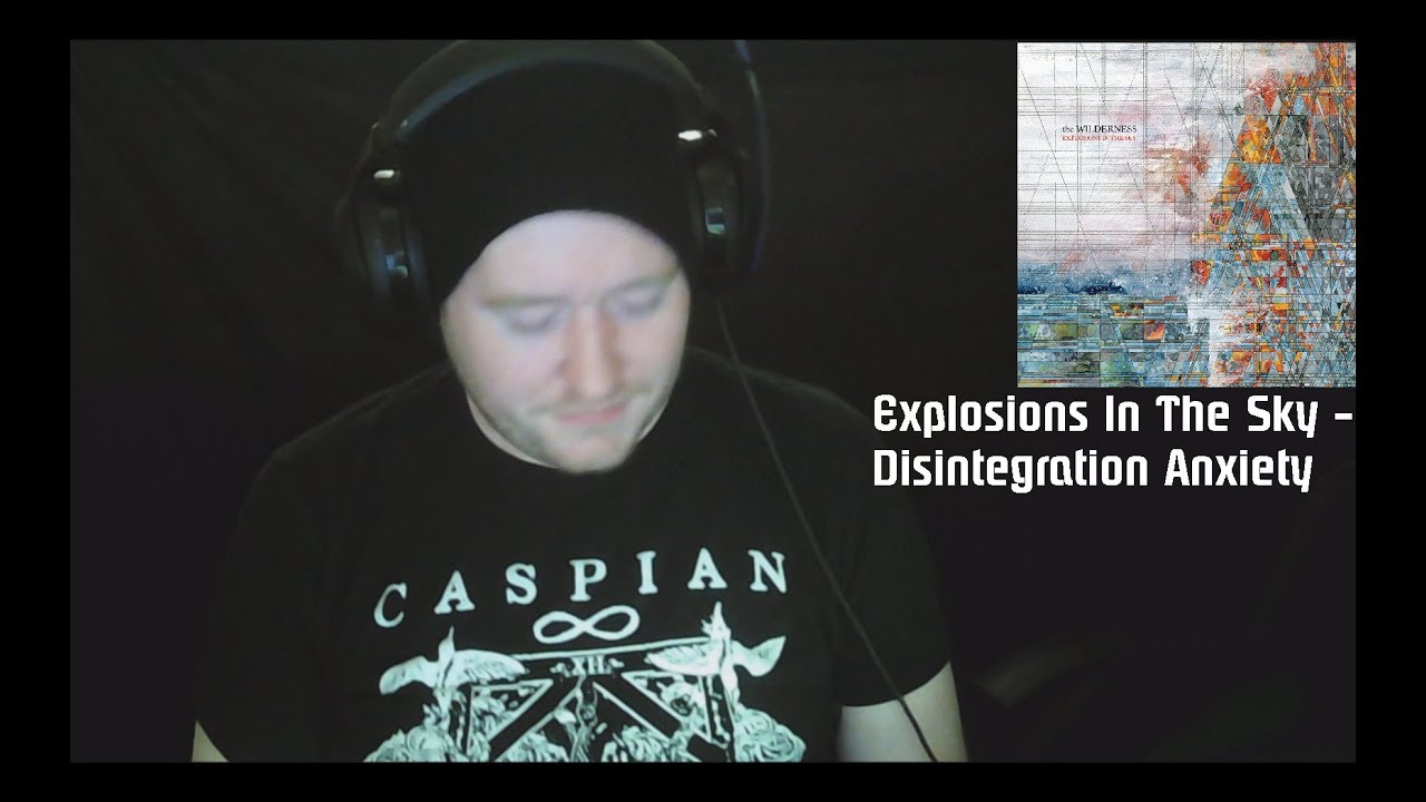 Explosions In The Sky - Disintegration Anxiety [Post-Rock Reaction]