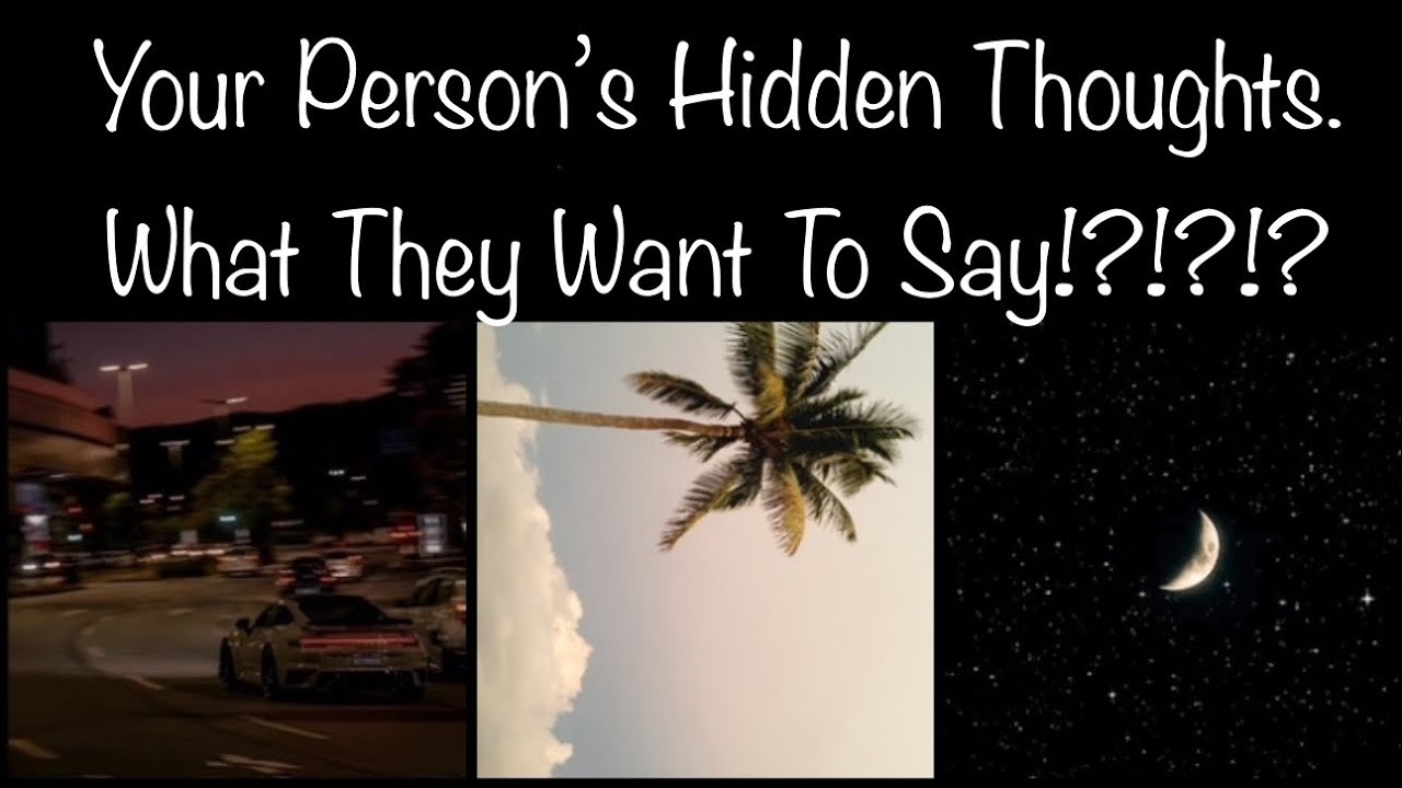Your Person’s Hidden Thoughts. What They Want To Say!?!?!?  Pick A Pile Reading