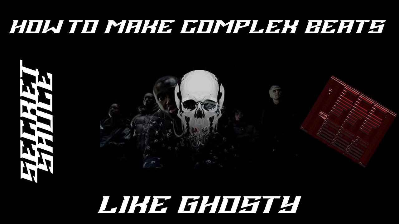 How to make complex beats like Ghosty