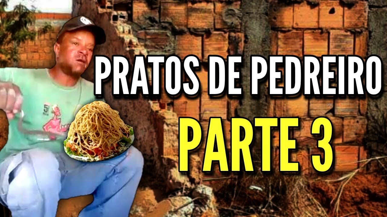 PRATOS DE PEDREIROS PARTE 3