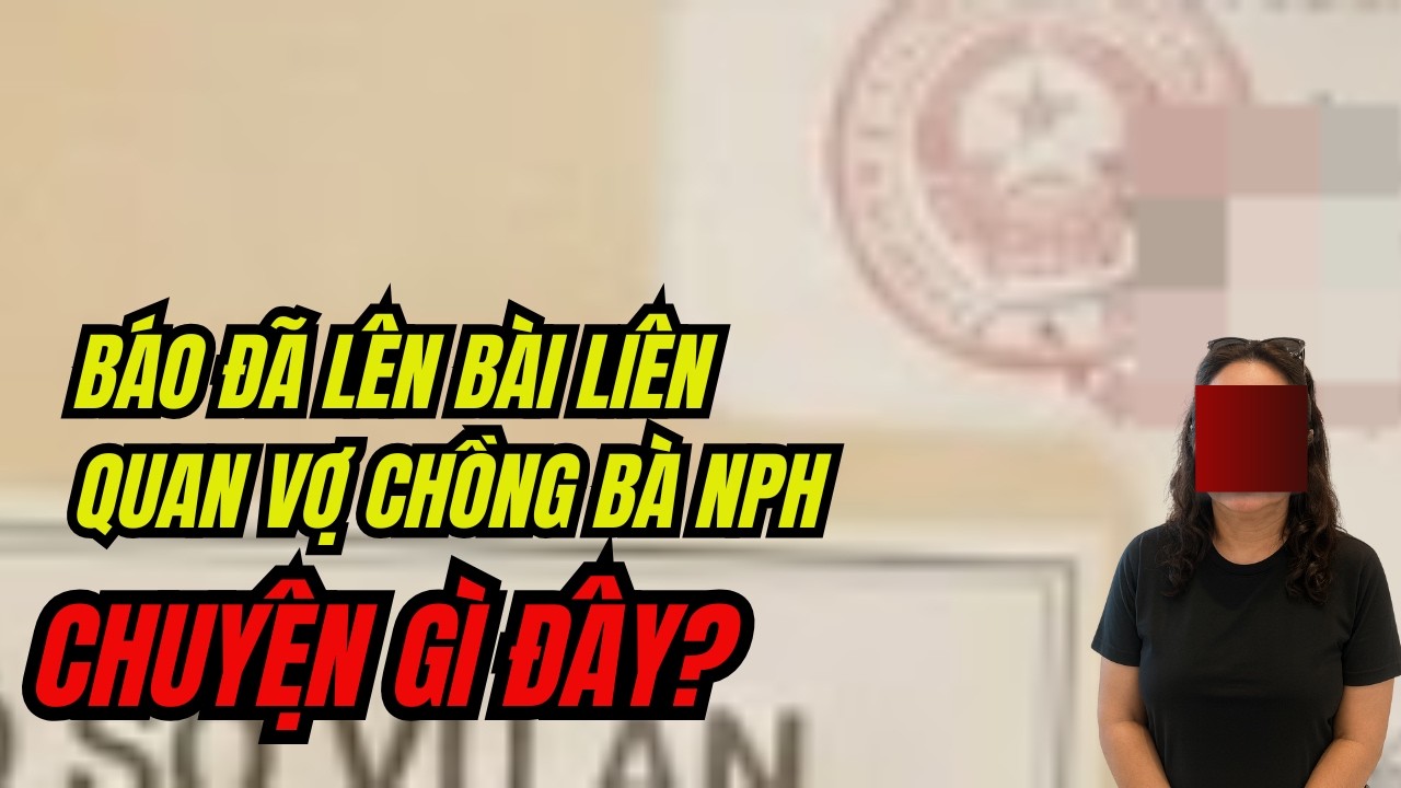 Báo đã lên bài liên quan vợ chồng bà NPH
