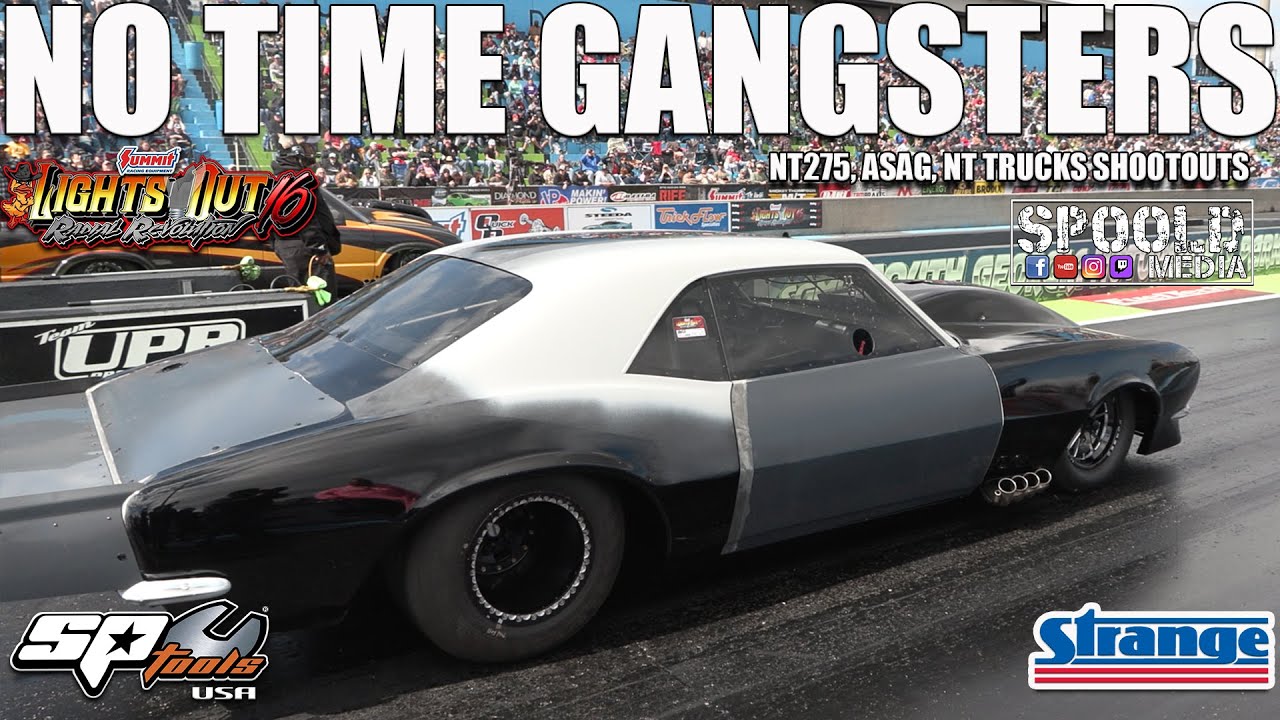 NO TIME GANGSTERS TAKE OVER LIGHTS OUT 16!!!! NT275, ASAG, AND SUNDAY NT TRUCK COVERAGE