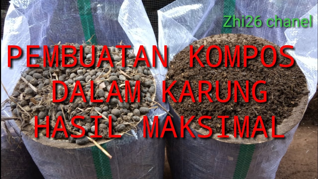 CARA PEMBUATAN KOMPOS DALAM KARUNG (HASIL MAKSIMAL)