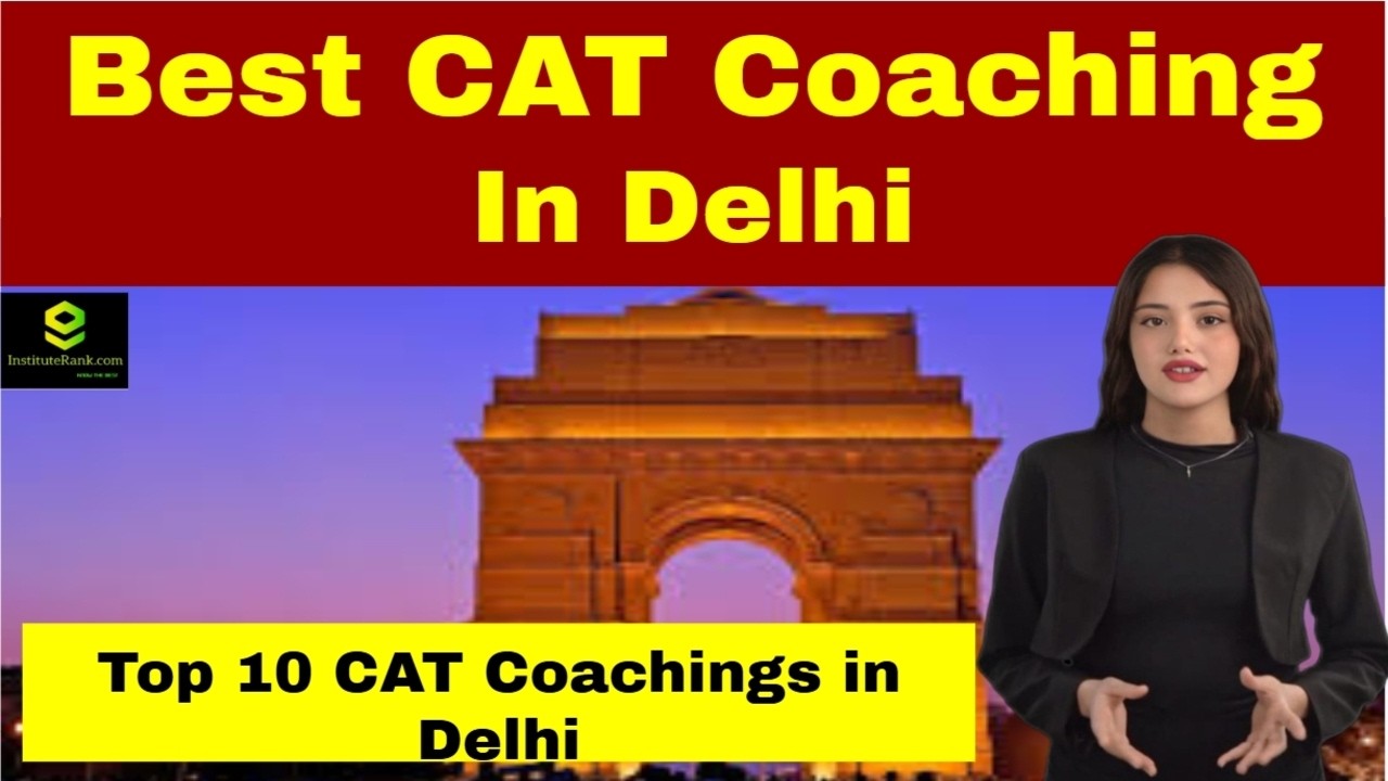 Best CAT Coaching in Delhi | Top 10 CAT Coachings in Delhi