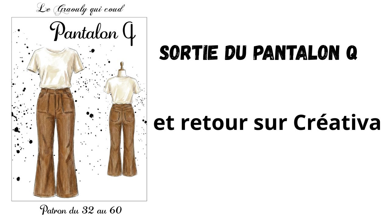 Retour sur Créativa et sortie du pantalon Q