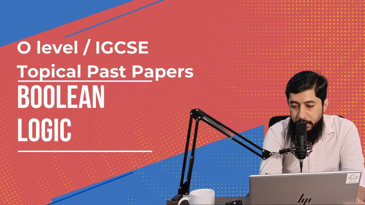 O level / IGCSE | BOOLEAN LOGIC | Topical Past Papers | By Muhammad Yousuf Mateen