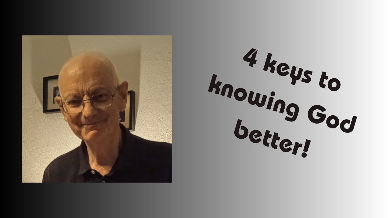 4 KEYS TO KNOWING GOD BETTER!  (Galatians 2 and 3)