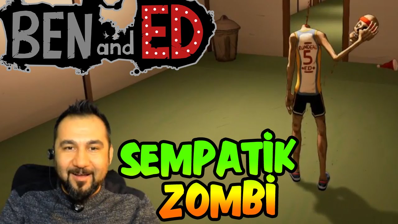 BEN AND ED | SEMPATİK ZOMBİ
