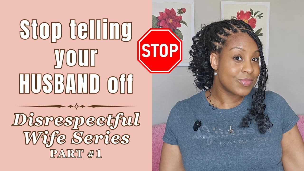 Being RUDE to Your HUSBAND | Ways Wives May Be DISRESPECTING Their HUSBANDS - PART 1 (Intro)