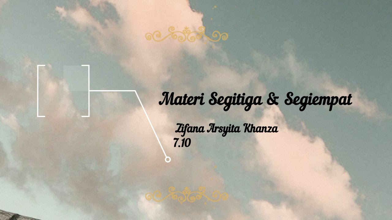 Presentasi Matematika Materi Segitiga & Segiempat Kelas 7💫