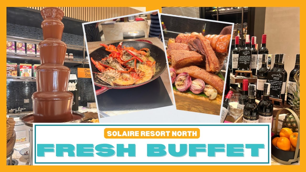 FRESH INTERNATIONAL BUFFET AT SOLAIRE RESORT NORTH! Lobby Lounge, Buffet Selection and Honest Review