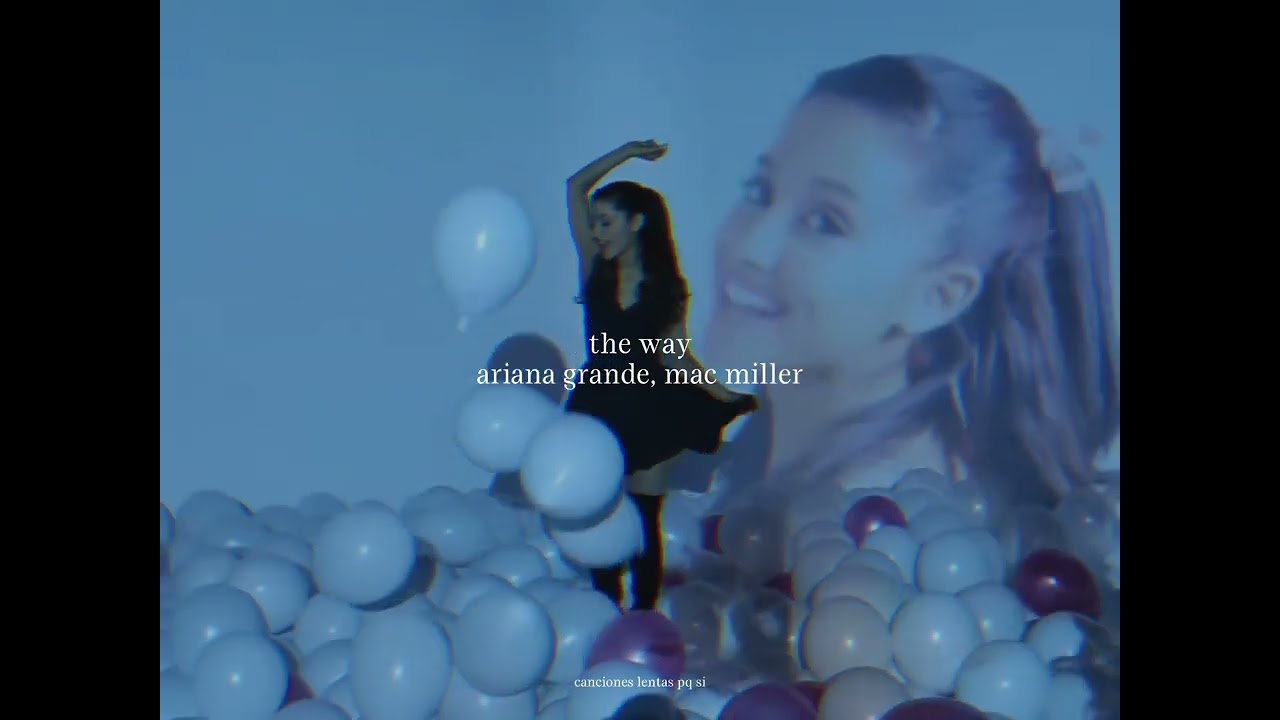 ariana grande, mac miller - the way (slowed + reverb)