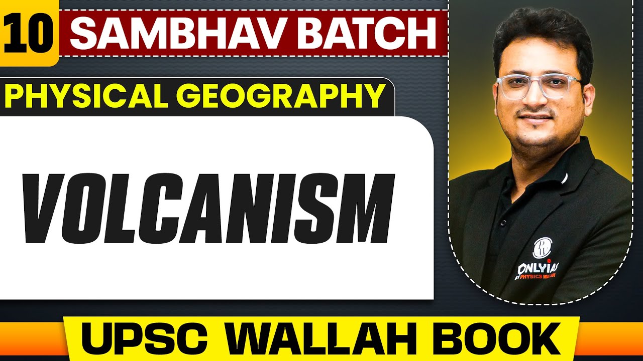 Volcanism Full Chapter | Physical Geography - Chapter 10 | UPSC Preparation