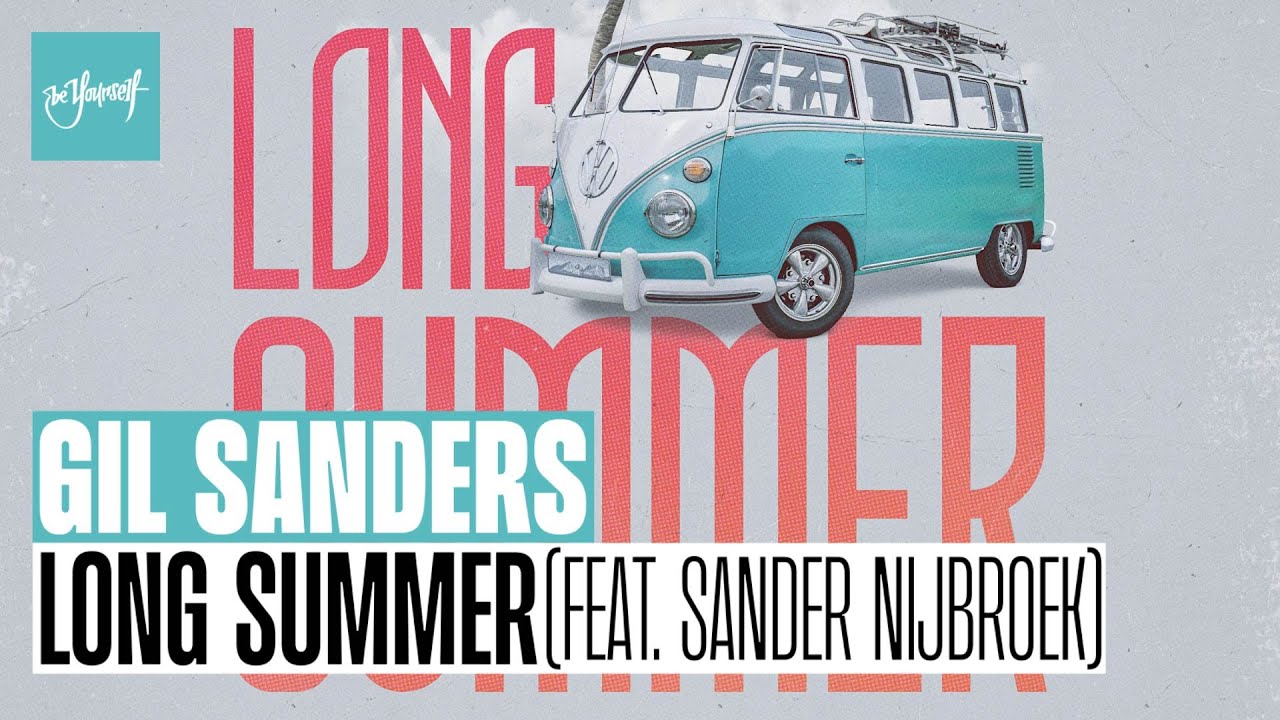 Gil Sanders - Long Summer (feat. Sander Nijbroek) (Official Audio) [Be Yourself Music]
