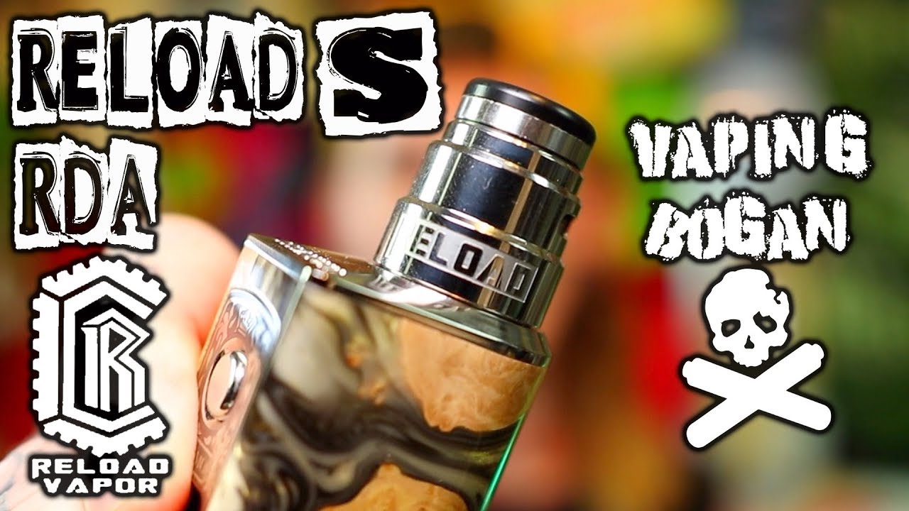 Reload S против Recurve RDA | Reload Vapor | Vaping Bogan