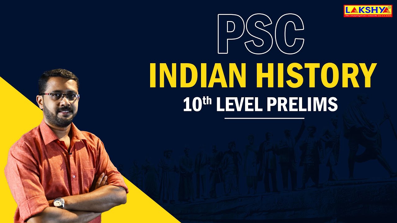10th level prelims | Indian History | PSC