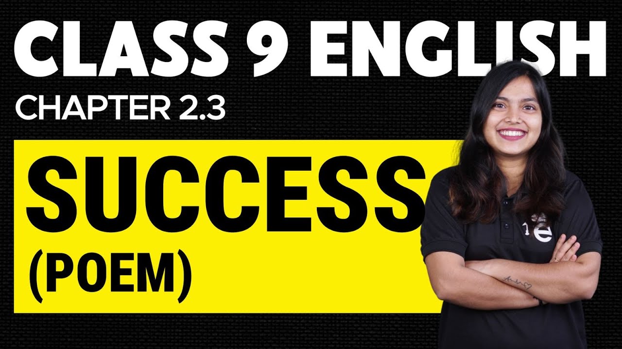 Class 9 English | 2.3 SUCCESS (POEM)  | Class 9 Eduport