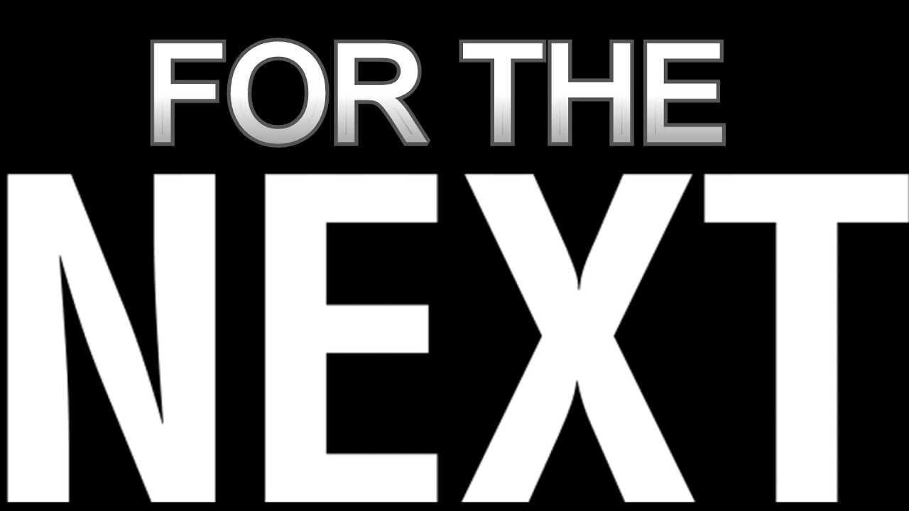 For the Next
