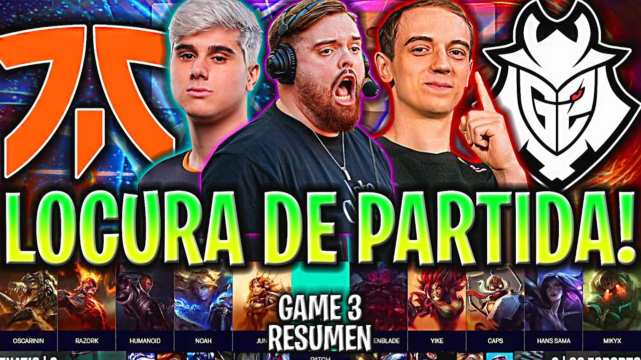 IBAI CASTEA LA PARTIDA MÁS LOCA DE LA FINAL! - FNC vs G2 Game 3 FINAL PLAYOFFS LEC VERANO 24 ESPAÑOL